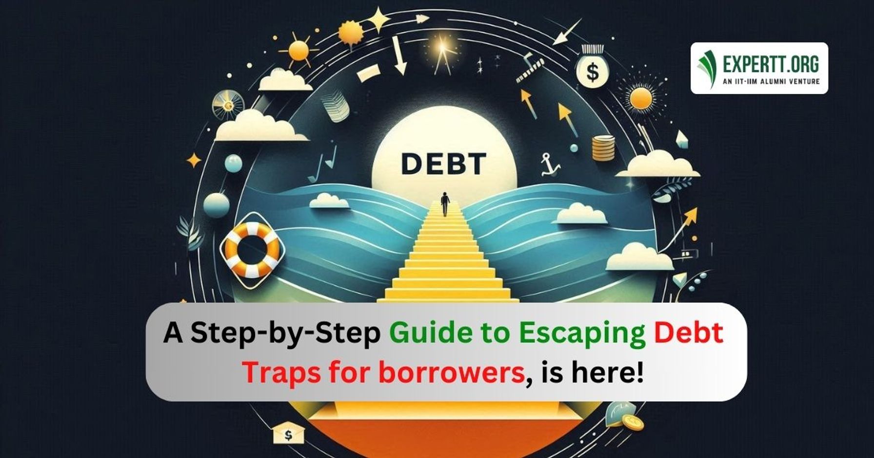 Step-by-Step Guide to Escaping Debt Traps for Borrowers, is Here!